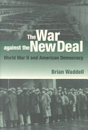 The War Against The New Deal World War Ii And American Democracy 1st Edition Waddell