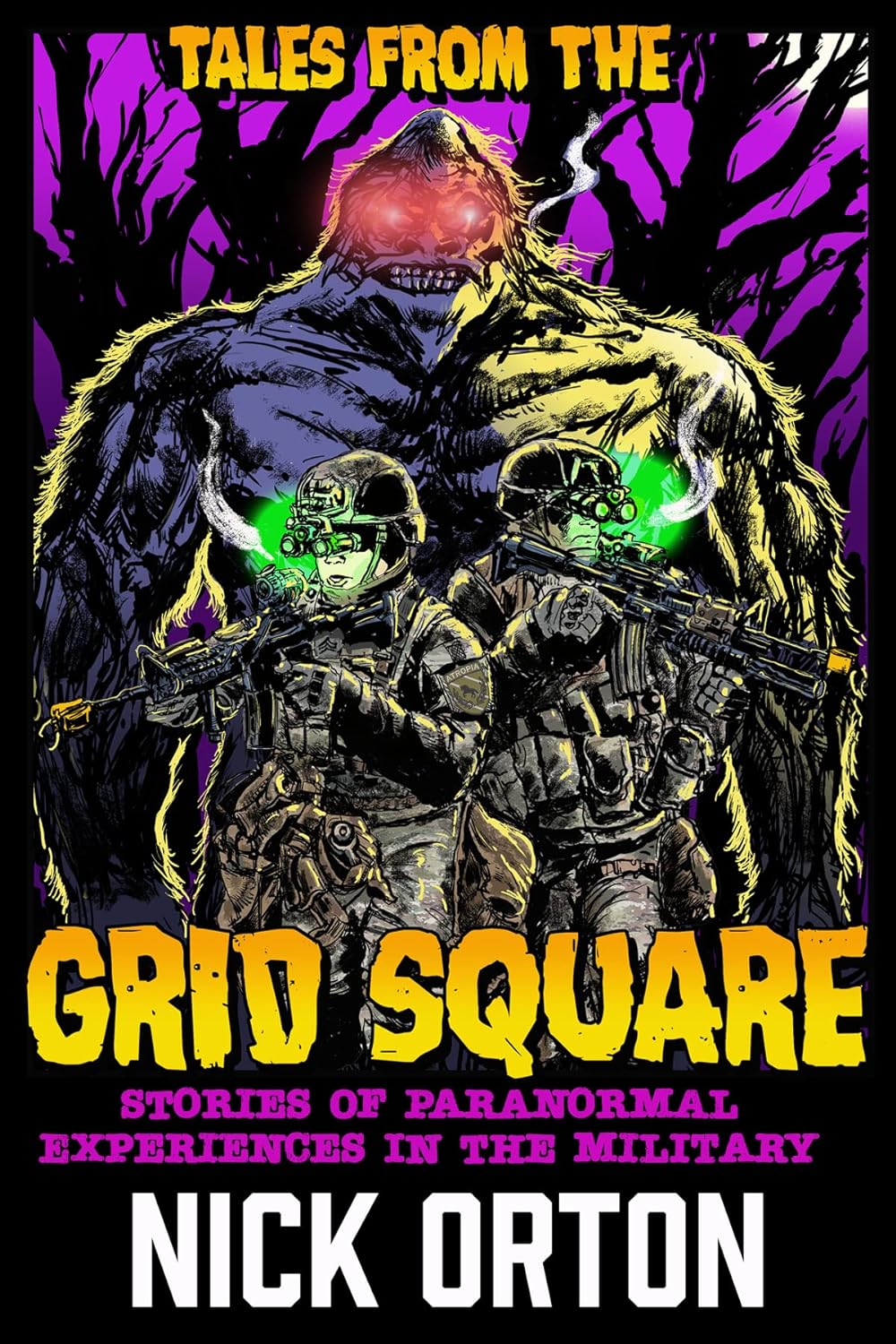 Tales From The Grid Square Stories Of Paranormal Experiences In The Military Volume One Nick Orton