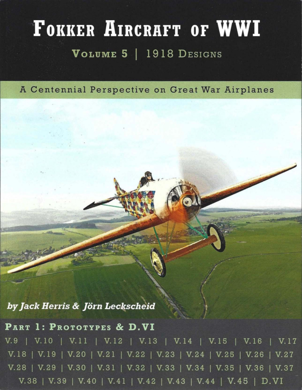 Fokker Aircraft Of Wwi Volume 5 1918 Design Part 1 Prototypes D Vi 1st Edition Jack Herris