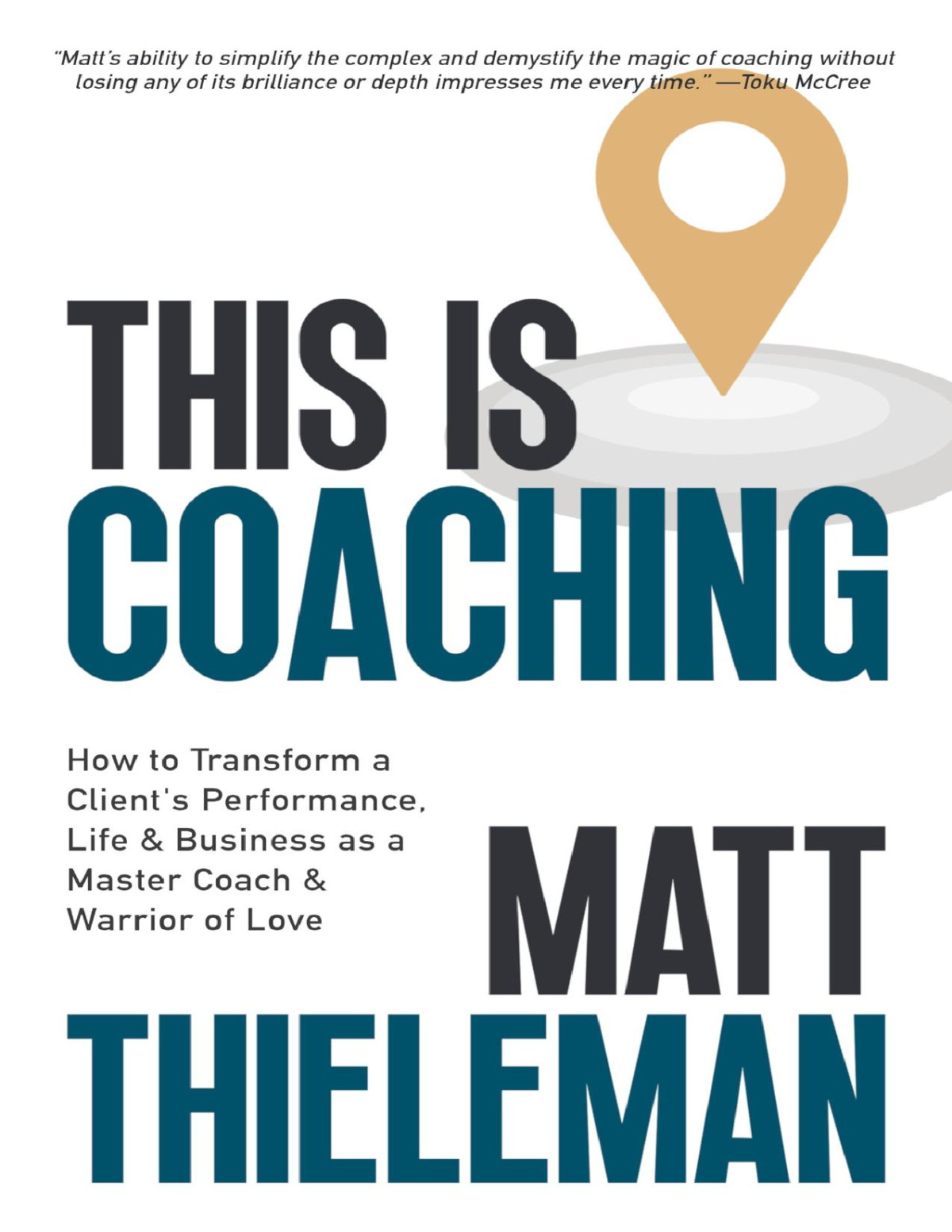 This Is Coaching How To Transform A Clients Performance Life Business As A Master Coach Warrior Of Love Matt Thieleman