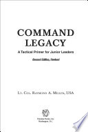 Command Legacy A Tactical Primer For Junior Leaders Second Edition Revised 2nd Revised Ed Millen