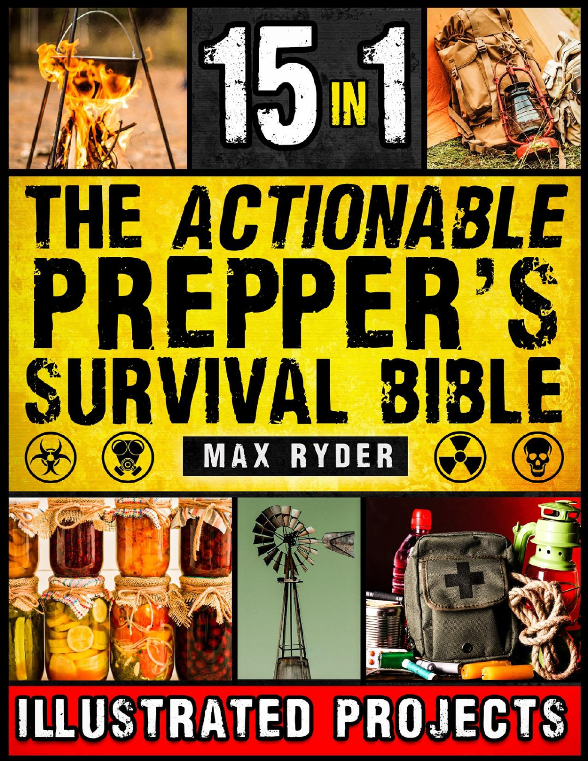 The Actionable Preppers Survival Bible 15 In 1 Max Ryder