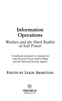 Information Operations Warfare And The Hard Reality Of Soft Power Edwin L Armistead