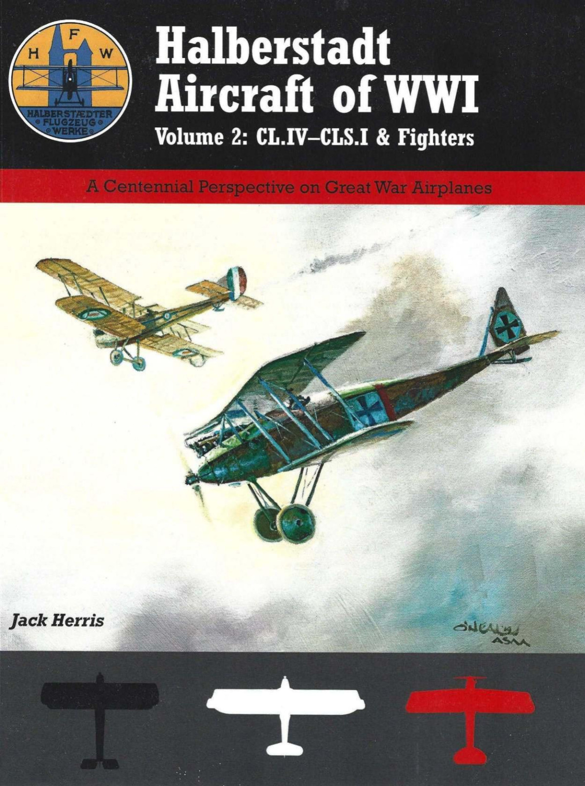 Halberstadt Aircraft Of Wwi Volume 2 Clivcls Fighters 1st Edition Jack Herris