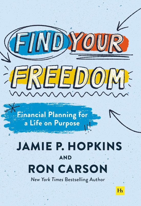 Find Your Freedom Jamie P Hopkins Ron Carson