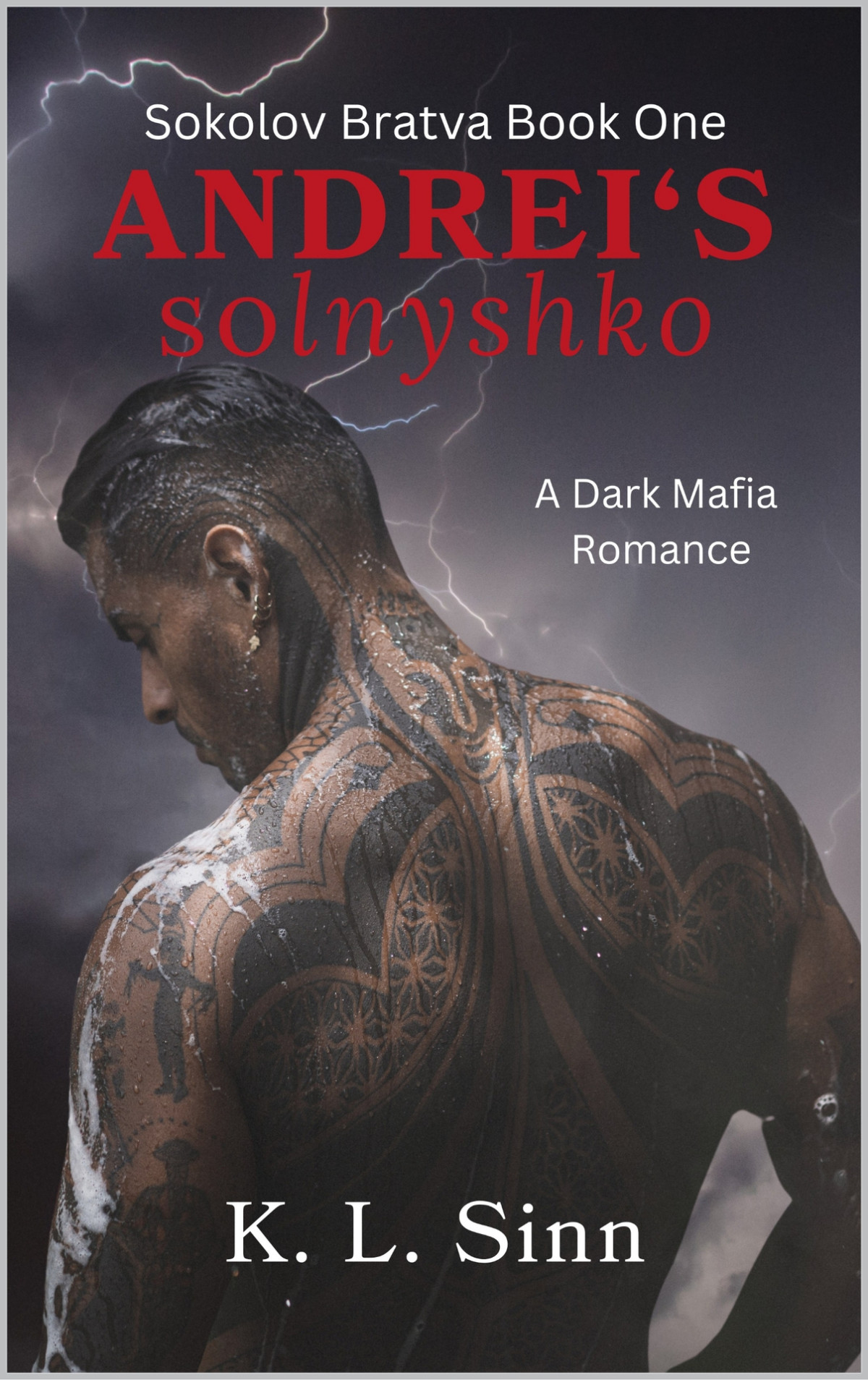 Andreis Solnyshko Little Sun Sokolov Bratva Book One K L Sinn