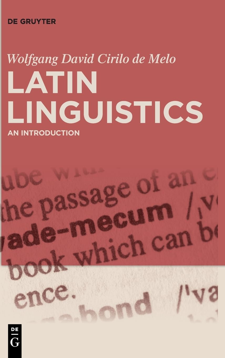 Latin Linguistics An Introduction 1st Edition Wolfgang David Cirilo De Melo