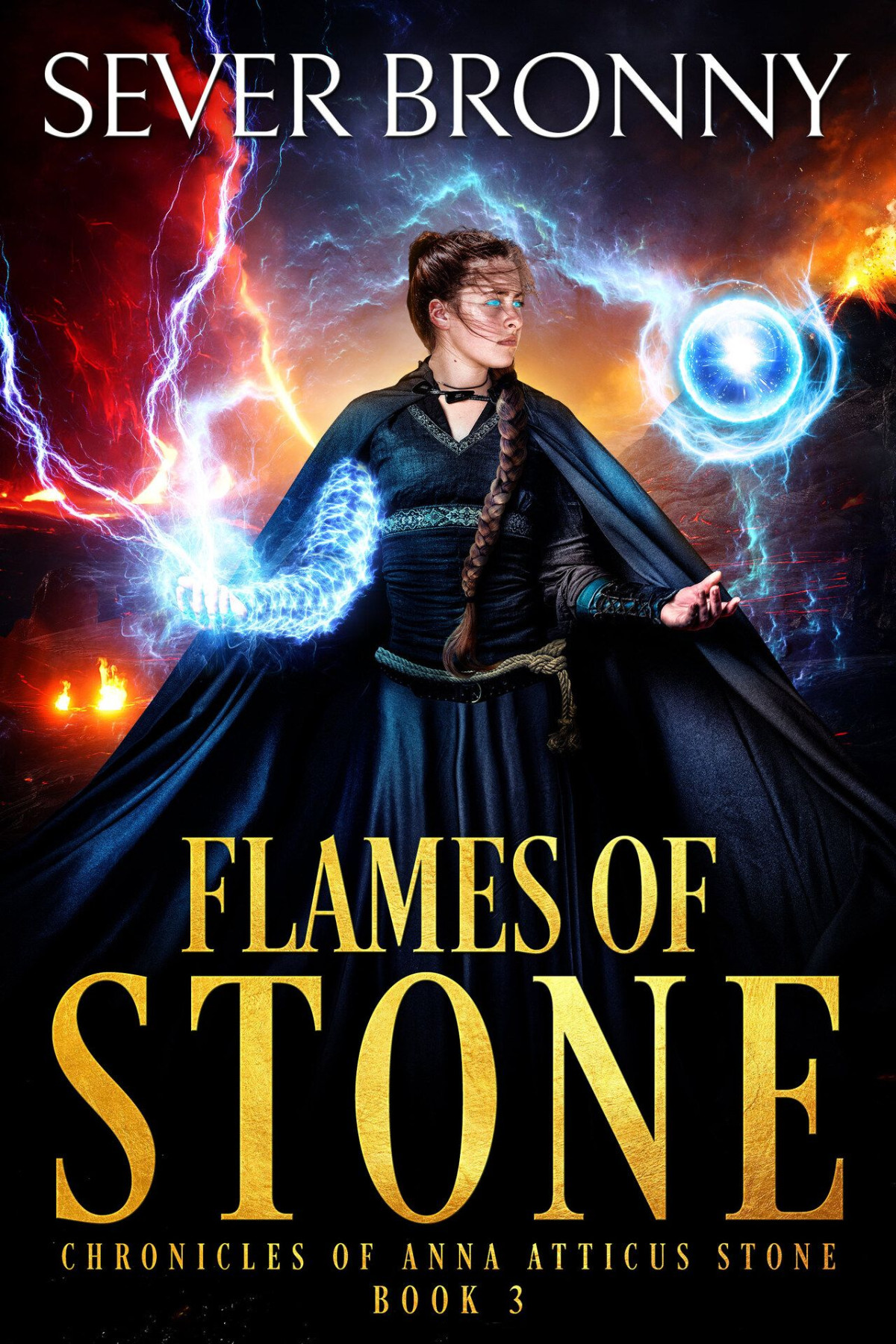 Flames Of Stone Chronicles Of Anna Atticus Stone Book 3 Bronny