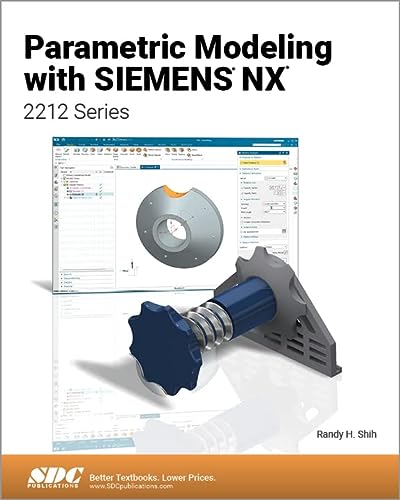 Parametric Modeling With Siemens Nx 2212 Series Randy Shih