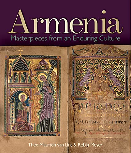 Armenia Masterpieces From An Enduring Culture Theo Maarten Van Lint
