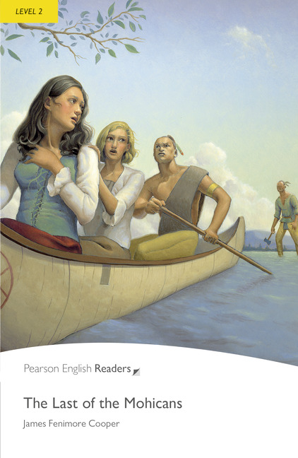The Last Of The Mohicans Pearson English Readers Level 2 2nd Edition James Fenimore Cooper