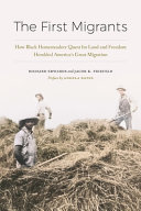 The First Migrants How Black Homesteaders Quest For Land And Freedom Heralded Americas Great Migration 1st Edition Richard Edwards