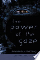 The Power Of The Gaze An Introduction To Visual Literacy Janne Seppnen