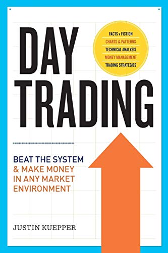 Day Trading Beat The System And Make Money In Any Market Environment Gld Justin Kuepper