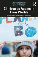 Children As Agents In Their Worlds A Psychologicalrelational Perspective 1st Edition Greene