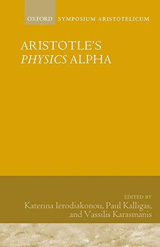 Aristotles Physics Alpha Symposium Aristotelicum Symposia Aristotelica Katerina Ierodiakonou