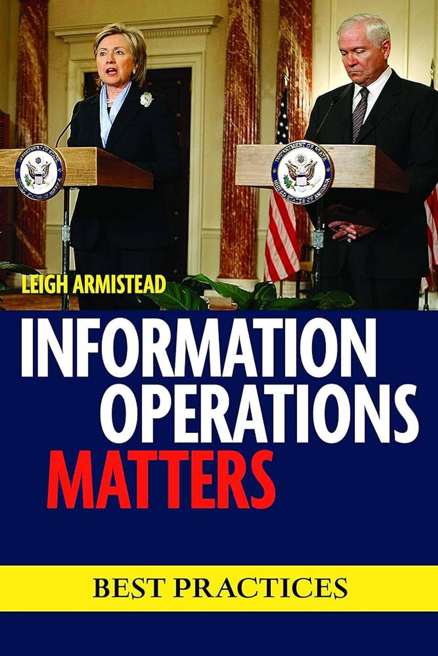 Information Operations Matters Best Practices 1st Leigh Armistead