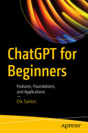 Chatgpt For Beginners Features Foundations And Applications 1st Edition Eric Sarrion