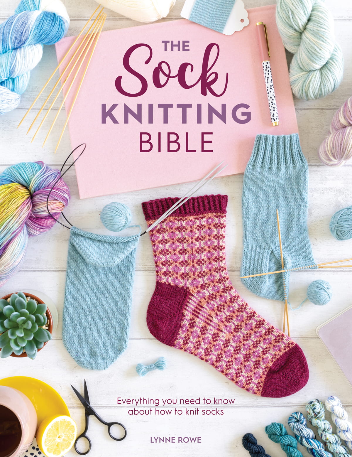 The Sock Knitting Bible Lynne Rowe