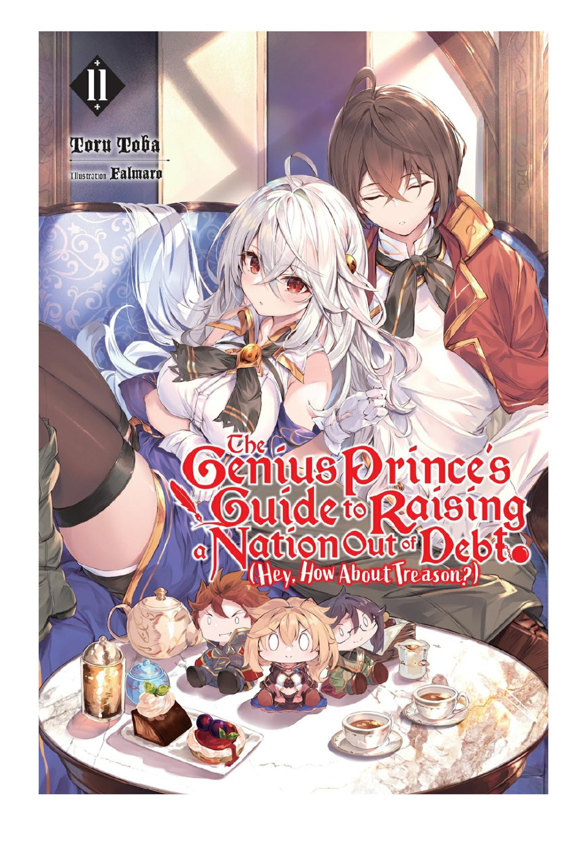 The Genius Princes Guide To Raising A Nation Out Of Debt Hey How About Treason Vol 11 Light Novel Toru Toba