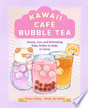 Kawaii Caf Bubble Tea Classic Fun And Refreshing Boba Drinks To Make At Home Stacey Kwong Beyah Del Mundo