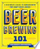 Beer Brewing 101 A Beginners Guide To Homebrewing Mike Warren