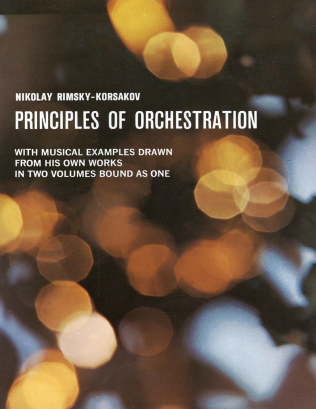 Principles Of Orchestration With Musical Examples Drawn From His Own Works Nikolay Rimskykorsakov