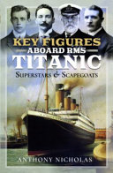 Key Figures Aboard Rms Titanic Superstars And Scapegoats Nicholas