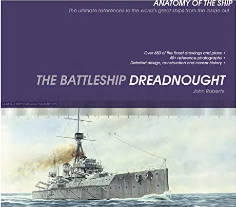 The Battleship Dreadnought Anatomy Of The Ship 1st Edition John Roberts