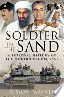 Soldier In The Sand A Personal History Of The Modern Middle East 2nd Edition Simon Mayall