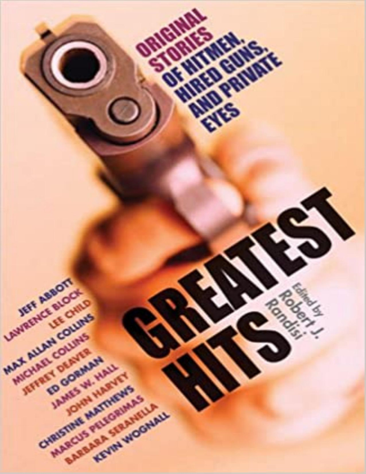 Greatest Hits Original Stories Of Assassins Hitmen And Hired Guns Robert J Randisi