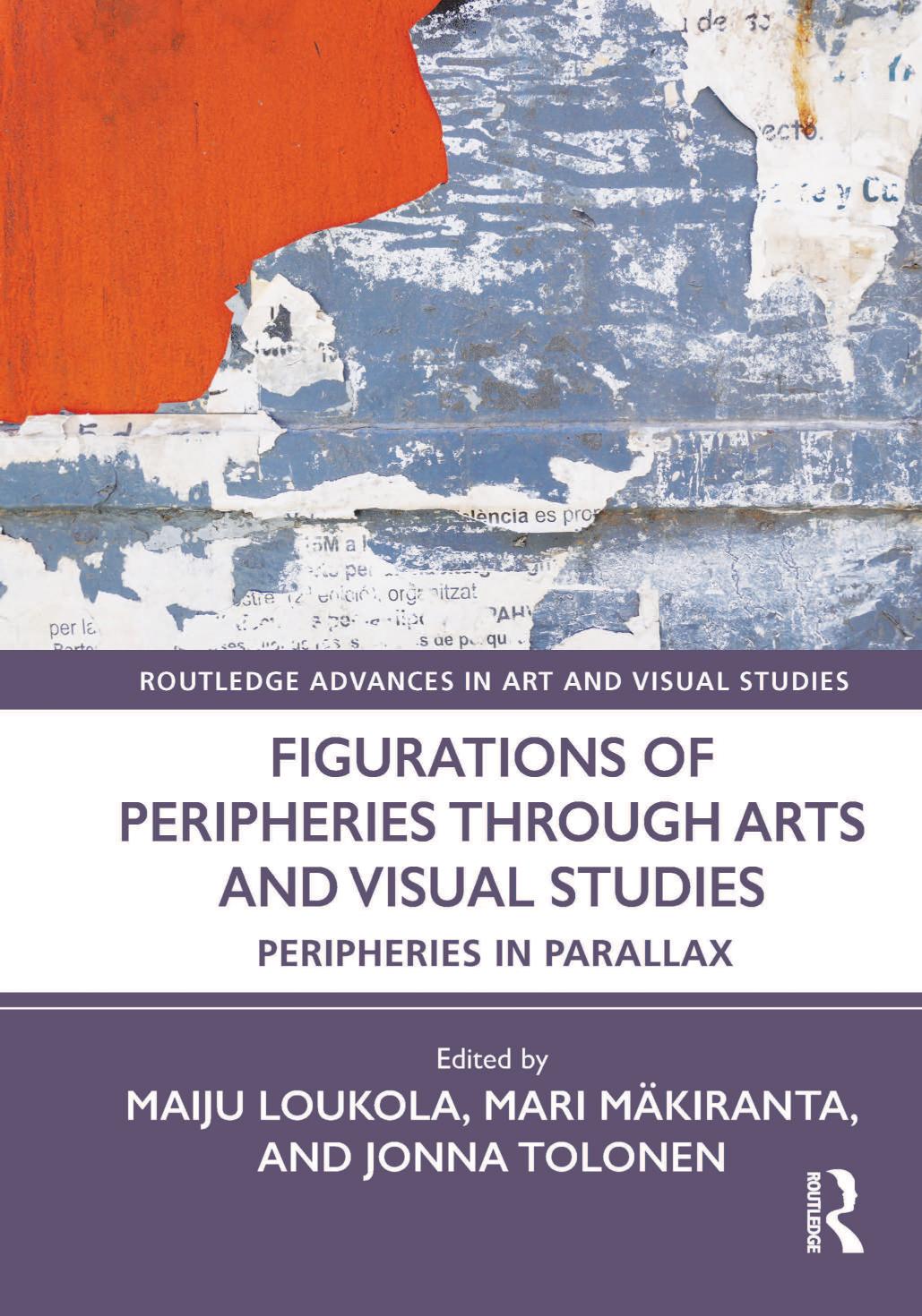 Figurations Of Peripheries Through Arts And Visual Studies Peripheries In Parallax 1st Edition Maiju Loukola