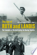 The Age Of Ruth And Landis The Economics Of Baseball During The Roaring Twenties Surdam