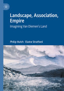 Landscape Association Empire Imagining Van Diemens Land 1st Edition Philip Hutch