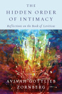 The Hidden Order Of Intimacy Reflections On The Book Of Leviticus Zornberg