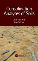 Consolidation Analyses Of Soils 1st Edition Yin Jianhua Zhu