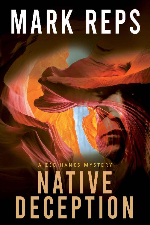 Native Deception A Zeb Hanks Mystery Thriller Book 13 Zeb Hanks Mystery Series Mark Reps