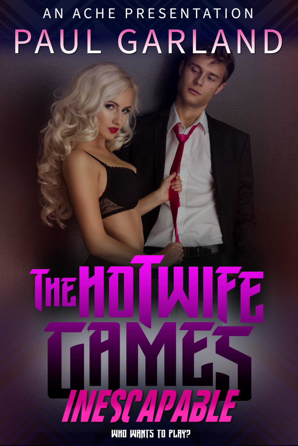The Hotwife Games Inescapable Paul Garland