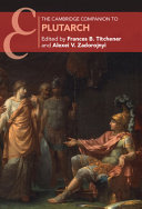 The Cambridge Companion To Plutarch Frances B Titchener Alexei V Zadorojnyi