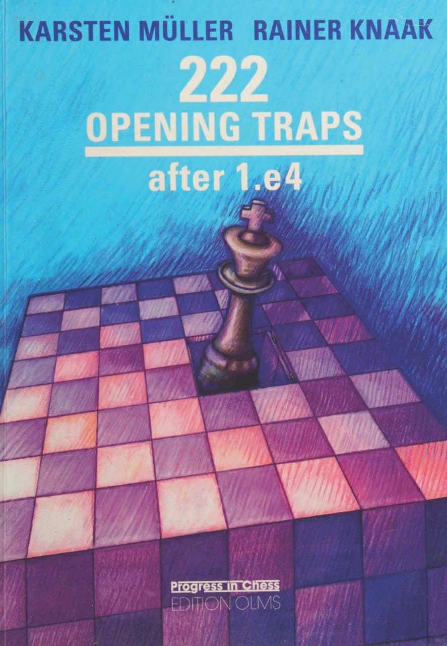 222 Opening Traps After 1e4 Karsten Muller Rainer Knaak