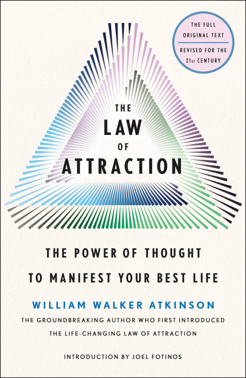 The Law Of Attraction The Power Of Thought To Manifest Your Best Life 1st Edition William Walker Atkinson