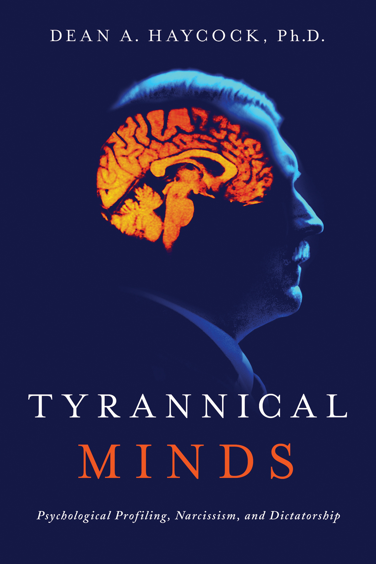 Tyrannical Minds Dean A Haycock