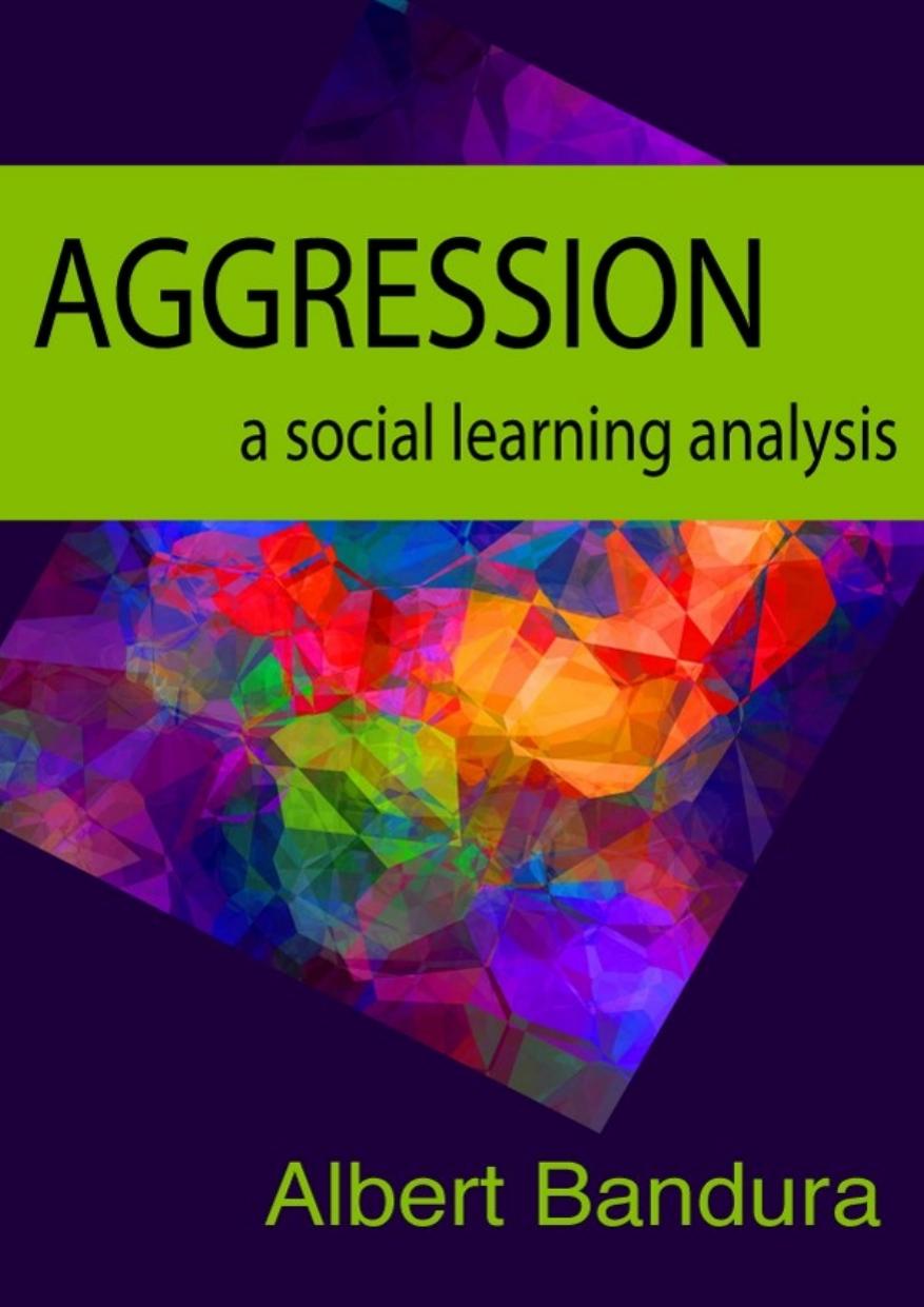Aggression A Social Learning Analysis Albert Bandura