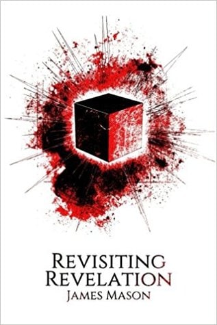 Revisiting Revelation 3rd James Mason