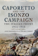 Caporetto And The Isonzo Campaign The Italian Front 19151918 Reprint John Macdonald