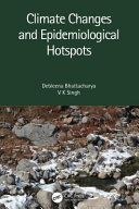 Climate Changes And Epidemiological Hotspots 1st Edition Debleena Bhattacharya