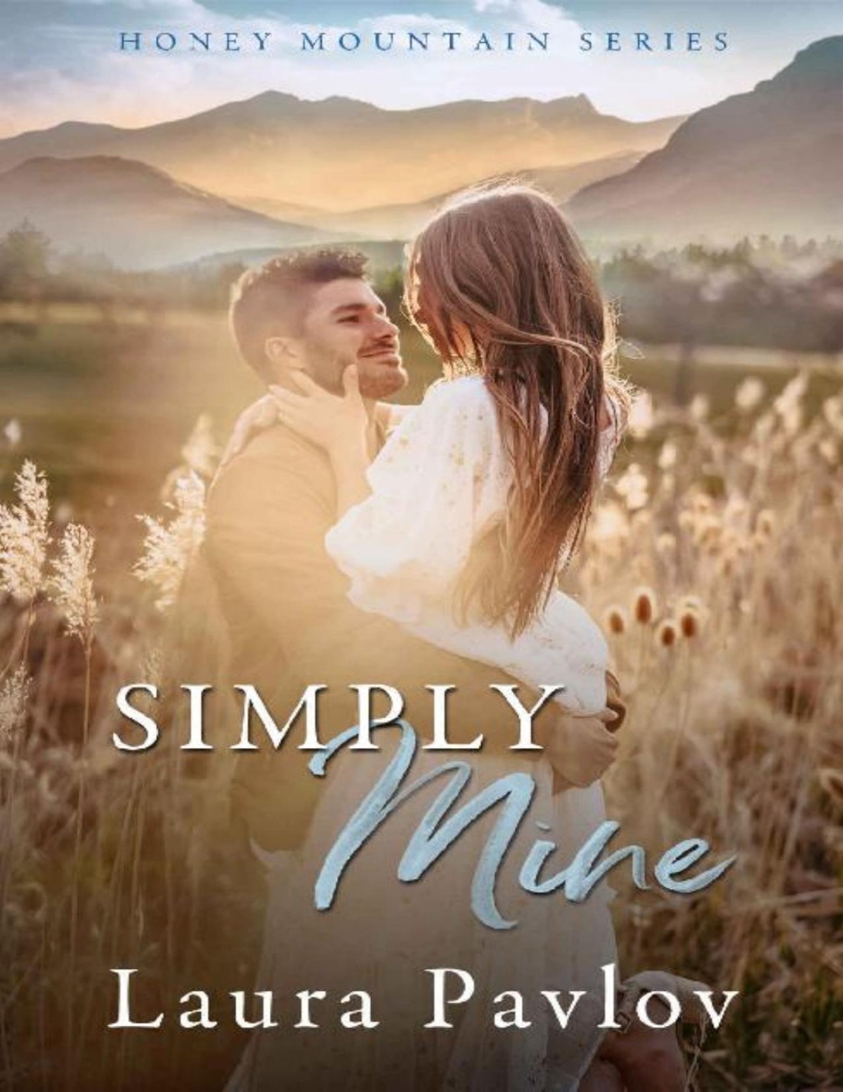 Simply Mine A Small Town Best Friends Brother Romance Honey Mountain Series Book 4 Laura Pavlov
