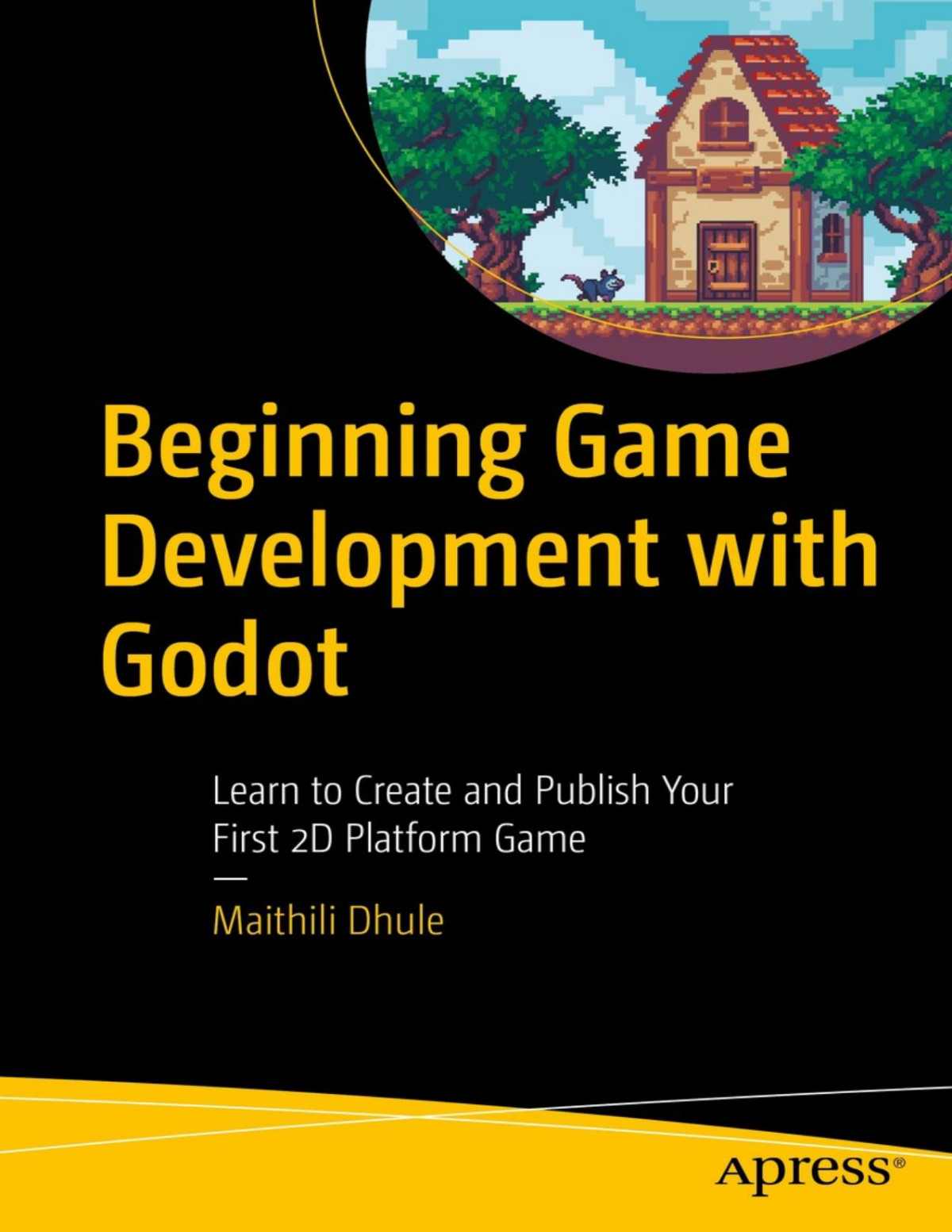 Beginning Game Development With Godot For John Malkovec Learn To Create And Publish Your First 2d Platform Game Converted Maithili Dhule