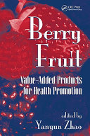 Berry Fruit Valueadded Products For Health Promotion 1st Edition Yanyun Zhao