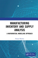 Manufacturing Inventory And Supply Analysis A Mathematical Modelling Approach 1st Edition Sanjay Sharma